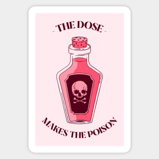 the dose makes the poison Sticker